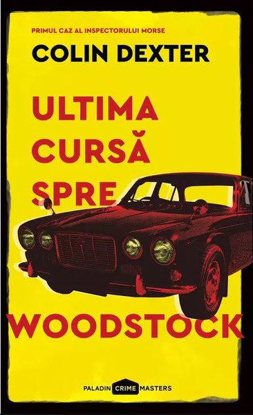 Dexter, Colin | Ultima cursa spre Woodstock