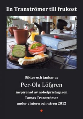 Löfgren, Per-Ola | En Tranströmer till frukost