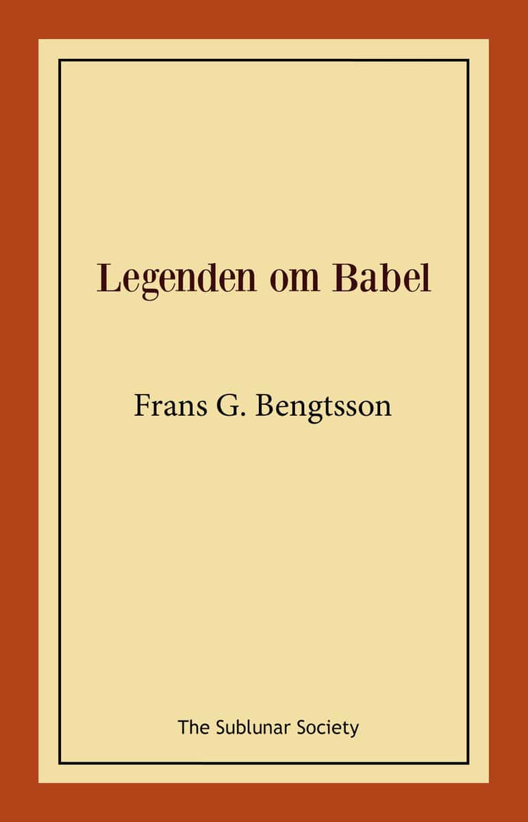 Bengtsson, Frans G | Legenden om Babel