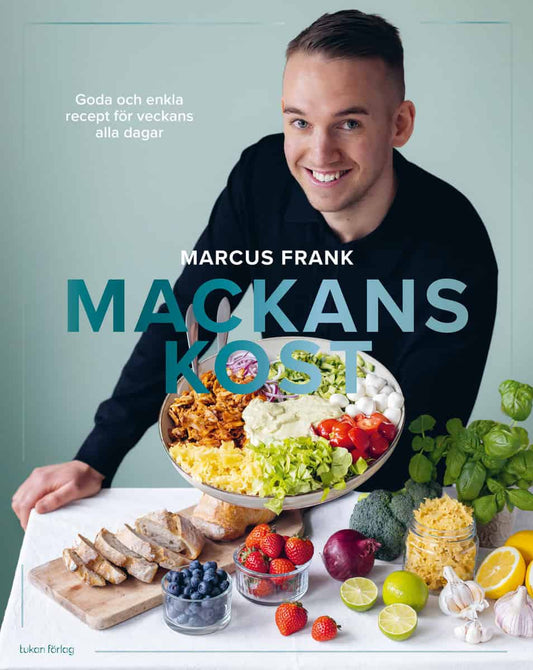 Frank, Marcus | Mackans kost : Goda och enkla recept för veckans alla dagar