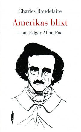 Baudelaire, Charles | Amerikas blixt – om Edgar Allan Poe