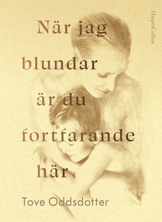 Oddsdotter, Tove | När jag blundar är du fortfarande här
