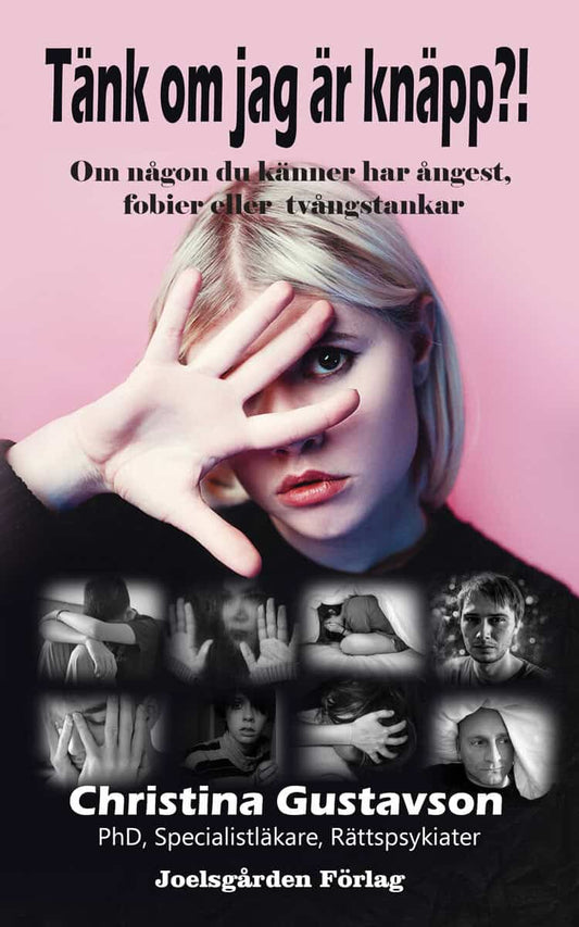 Gustavson, Christina | Tänk om jag är knäpp?! : Om någon du känner har ångest, fobier eller tvångstankar