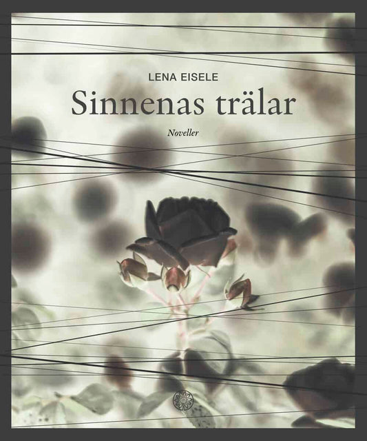 Eisele, Lena | Sinnenas trälar