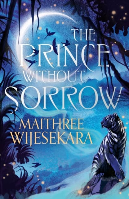 Wijesekara, Maithree | The Prince Without Sorrow