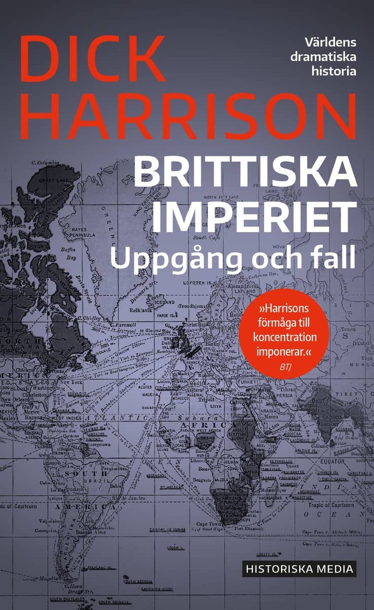 Harrison, Dick | Brittiska imperiet : Uppgång och fall