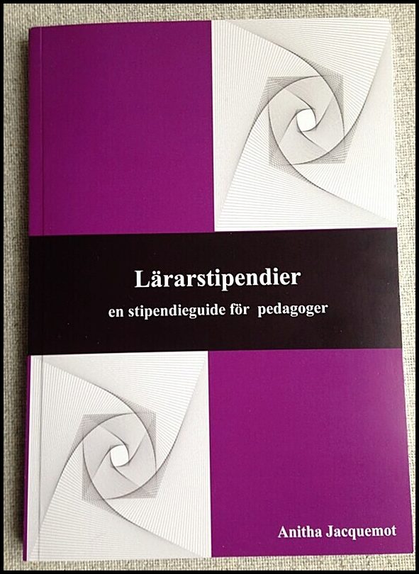 Jacquemot, Anitha | Lärarstipendier : En stipendieguide för pedagoger