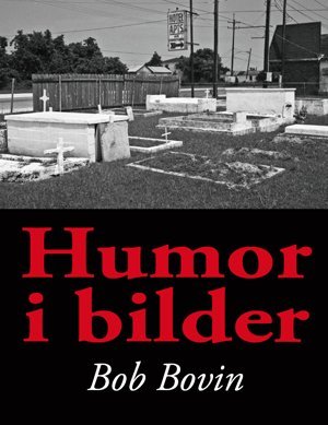 Bovin, Bob | Humor i bilder