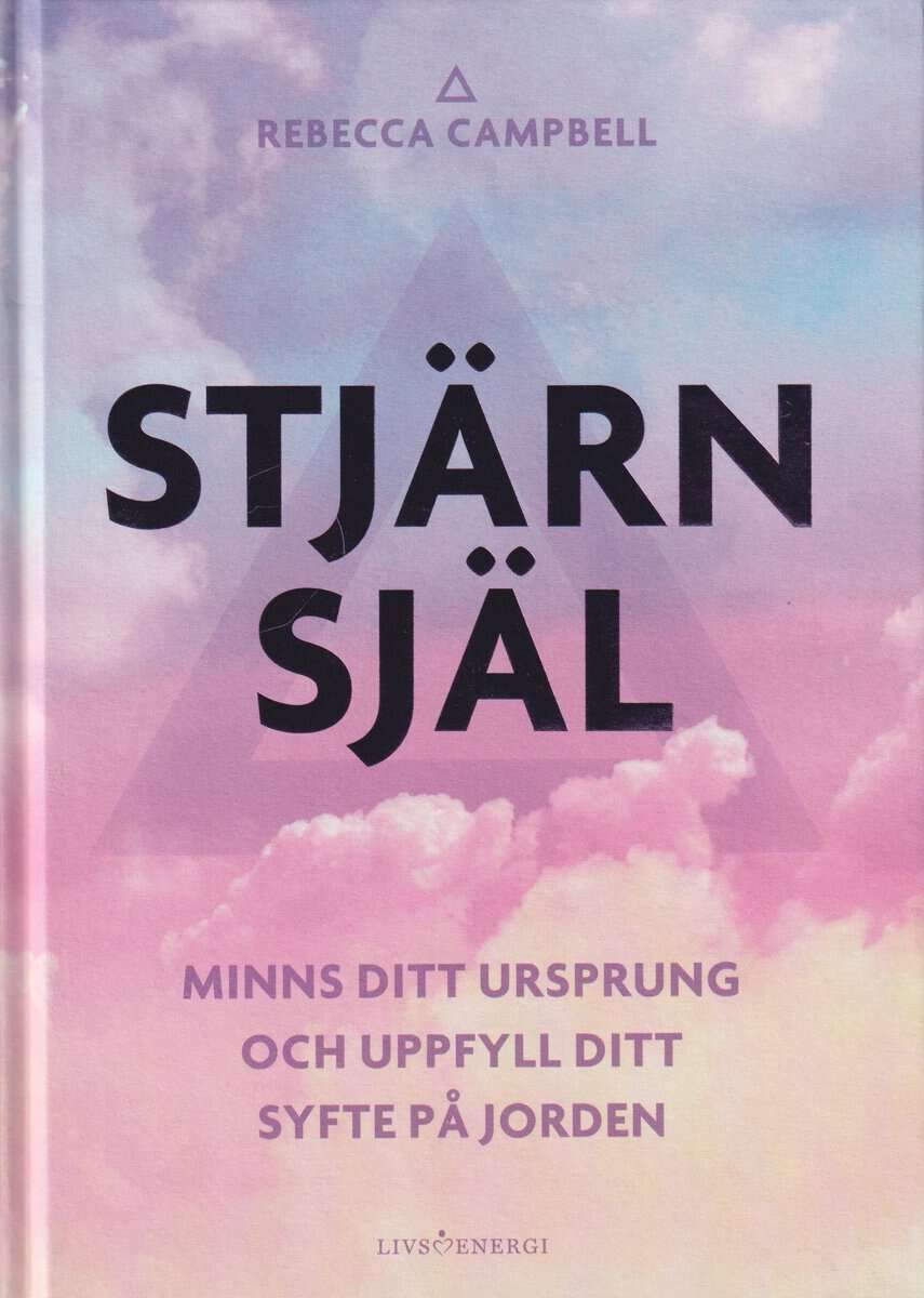 Campbell, Rebecca | Stjärnsjäl : Minns ditt ursprung och uppfyll ditt syfte på jorden