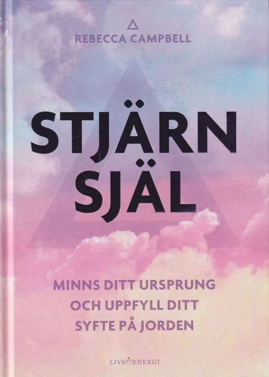 Campbell, Rebecca | Stjärnsjäl : Minns ditt ursprung och uppfyll ditt syfte på jorden