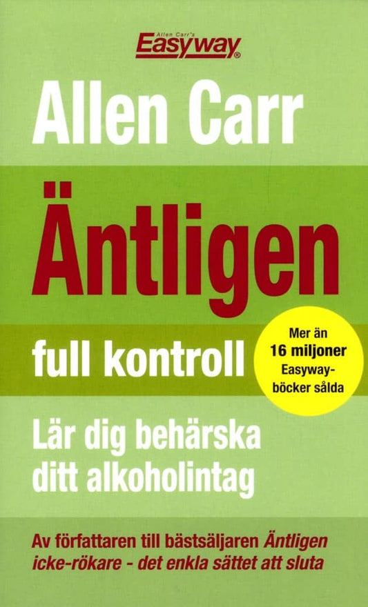 Carr, Allen | Äntligen full kontroll : Lär dig behärska ditt alkoholintag