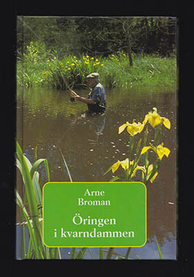 Broman, Arne (1927-2007) | Öringen i kvarndammen
