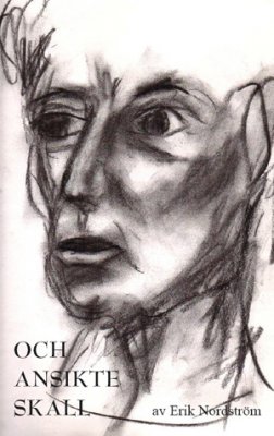 Nordström, Erik | Och ansikte skall