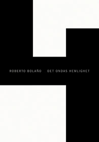 Bolano, Roberto | Det ondas hemlighet