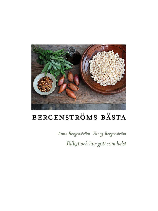 Bergenström, Anna | Bergenström, Fanny | Bergenströms bästa : Billigt och hur gott som helst.
