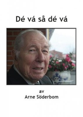 Söderbom, Arne | Dé vá så dé vá