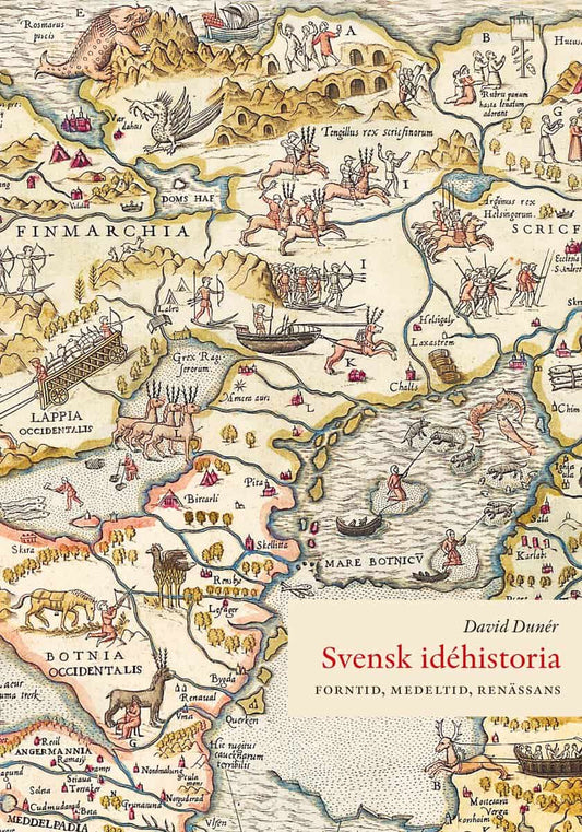 Dunér, David | Svensk idéhistoria : Forntid, medeltid, renässans