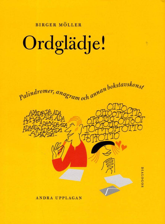 Möller, Birger | Ordglädje : Palindromer, anagram och annan bokstavskonst