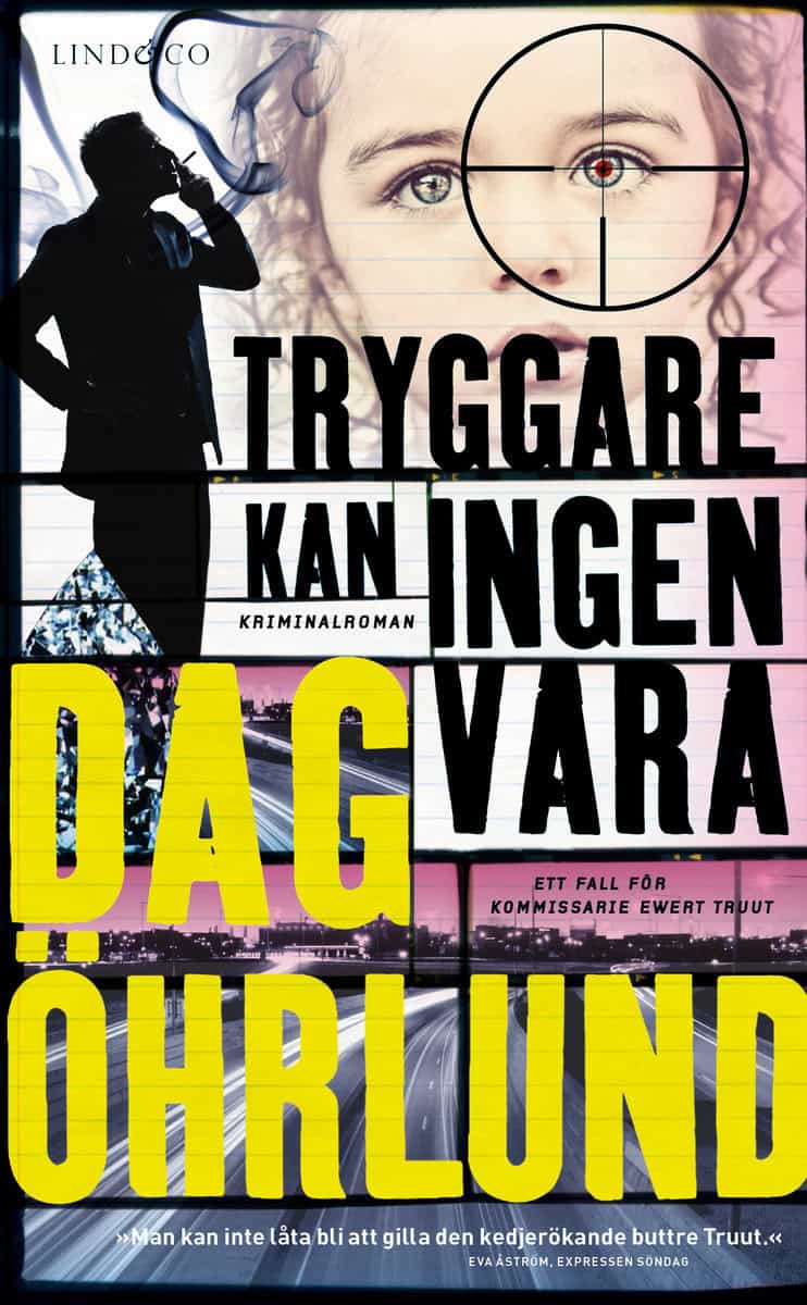 Öhrlund, Dag | Tryggare kan ingen vara