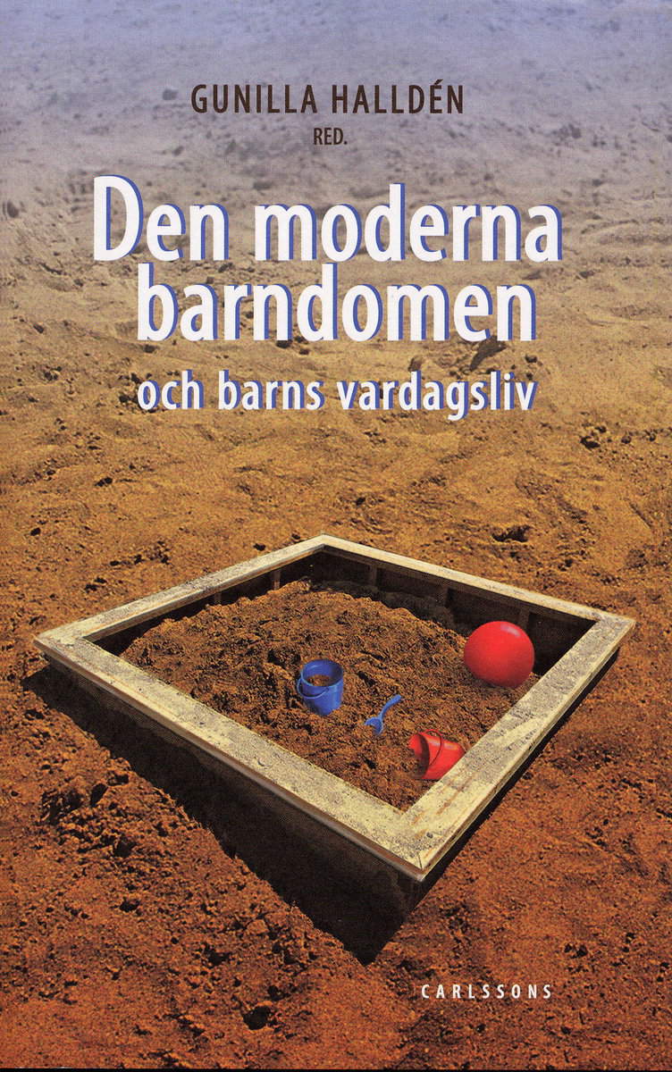 Halldén, Gunilla | Den moderna barndomen och barns vardagsliv