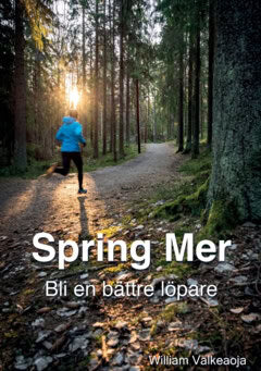 Valkeaoja, William | Spring mer : Bli en bättre löpare