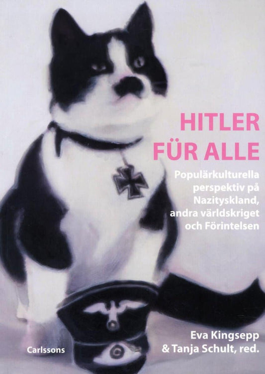Andersson, Yvonne | Arnstad, Henrik | et al | Hitler für alle : Populärkulturella perspektiv på Nazityskland, andra värl...