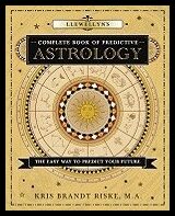 Riske, Kris Brandt | Llewellyn's Complete Book of Predictive Astrology : The Easy Way to Predict Your Future