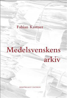 Kastner, Fabian | Medelsvenskens arkiv