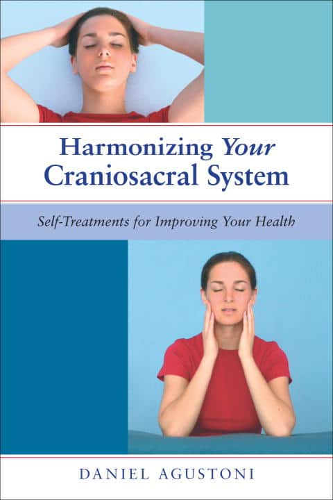 Agustoni, Daniel | Harmonizing Your Craniosacral System