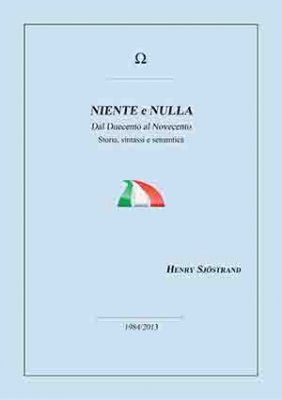 Sjöstrand, Henry | Niente e Nulla dal Duecento al Novecento : Storia, sintassi e semantica