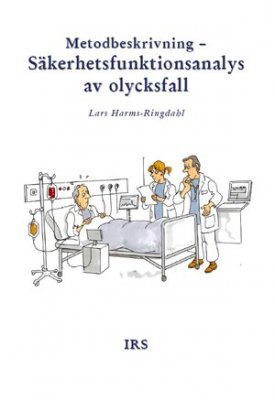 Harms-Ringdahl, Lars | Metodbeskrivning : Säkerhetsfunktionsanalys av olycksfall
