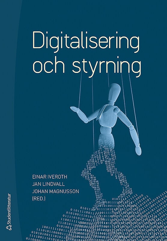 Iveroth, Einar | Lindvall, Jan | et al | Digitalisering och styrning