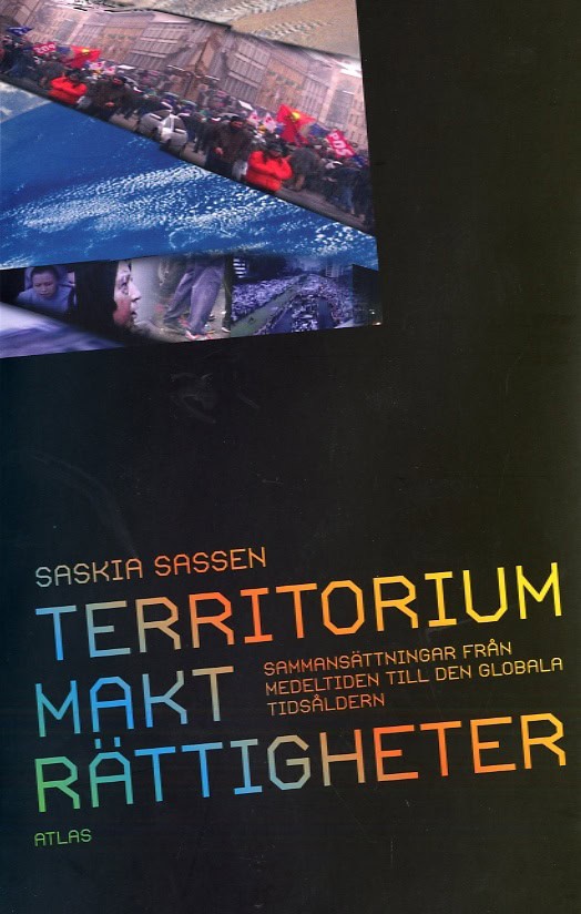 Sassen, Saskia | Territorium, Makt, rättigheter : Sammansättningar från medeltiden till den globala tidsåldern