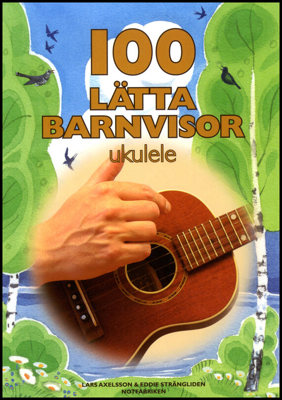 Axelsson, Lars | Strängliden, Eddie [red.] | 100 lätta barnvisor ukulele