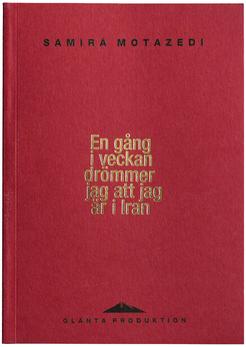 Motazedi, Samira | En gång i veckan drömmer jag att jag är i Iran