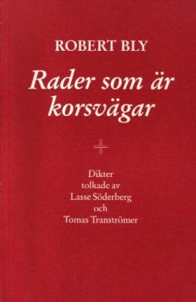 Bly, Robert | Rader som är korsvägar