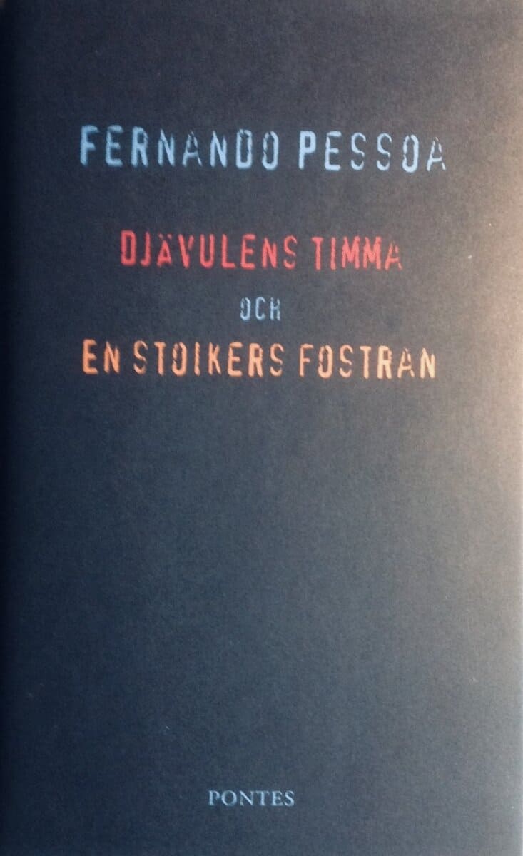 Pessoa, Fernando | Djävulens timma och En stoikers fostran