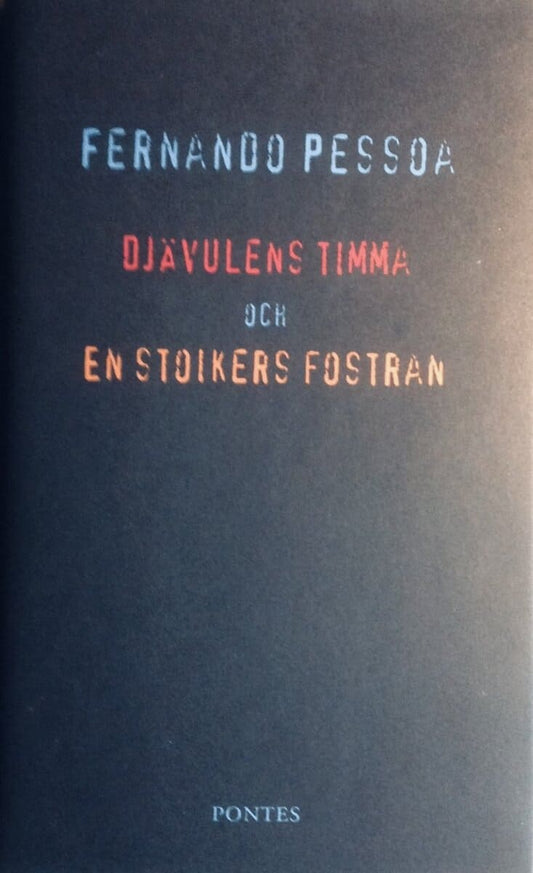 Pessoa, Fernando | Djävulens timma och En stoikers fostran