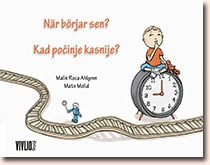 Roca Ahlgren, Malin | När börjar sen? | Kad pocinje kasnije?