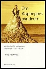 Attwood, Tony | Om Aspergers syndrom : Vägledning för pedagoger, psykologer och föräldrar