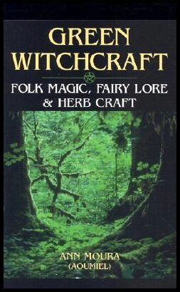 Aoumiel, | Moura, Ann | Green witchcraft