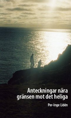 Lidén, Per-Inge | Anteckningar nära gränsen mot det heliga