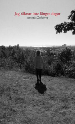 Zackborg, Amanda | Jag räknar inte längre dagar