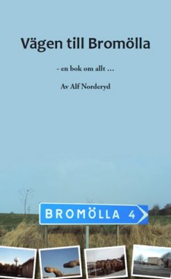 Norderyd, Alf | Vägen till Bromölla : En bok om allt...