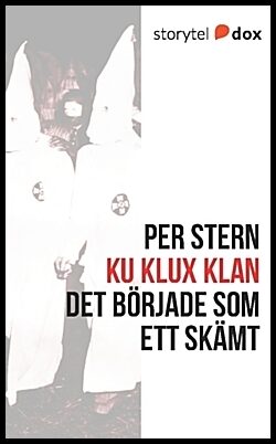 Stern, Per | Ku Klux Klan : Det började som ett skämt