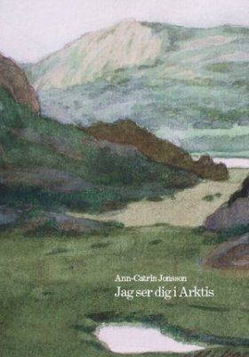 Jonsson, Ann-Catrin | Jag ser dig i Arktis