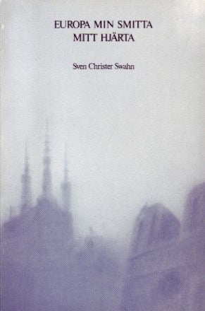 Swahn, Sven Christer | Europa min smitta mitt hjärta
