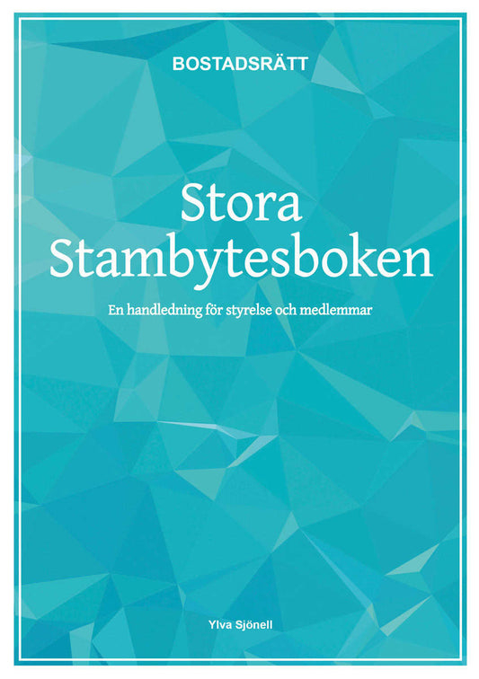 Sjönell, Ylva | Stora stambytesboken : En handledning för styrelse och medlemmar