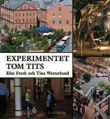 Fresk, Klas | Westerlund, Tina | Experimentet Tom Tits