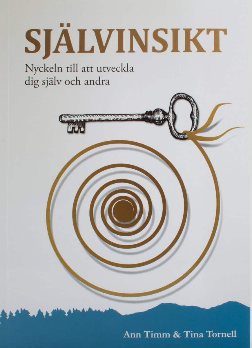 Timm, Ann | Tornell, Tina | Självinsikt : Nyckeln till att utveckla dig själv och andra